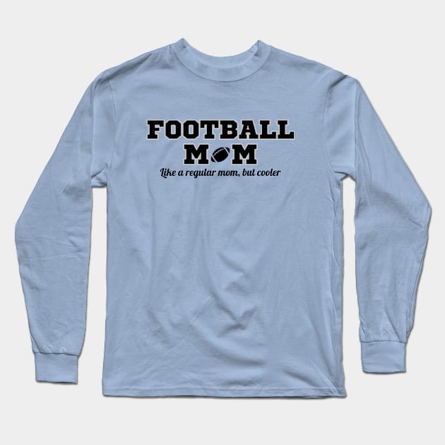 Football Mom Graphic Long Sleeve T-Shirt by SiebergGiftsLLC